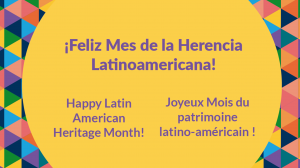 Happy Latin American Heritage Month